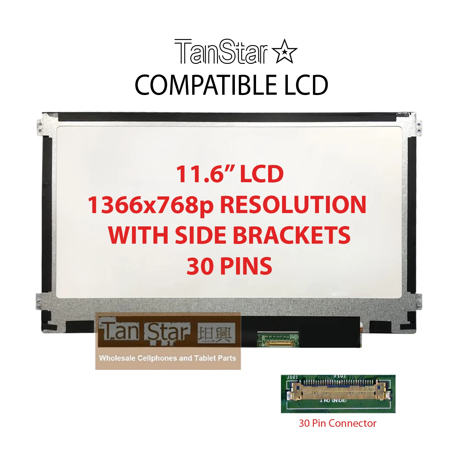 TanStar Compatible 11.6" Laptop LCD Screen 1366x768p 30 Pins with Side Brackets [TSTPC11.6-03]