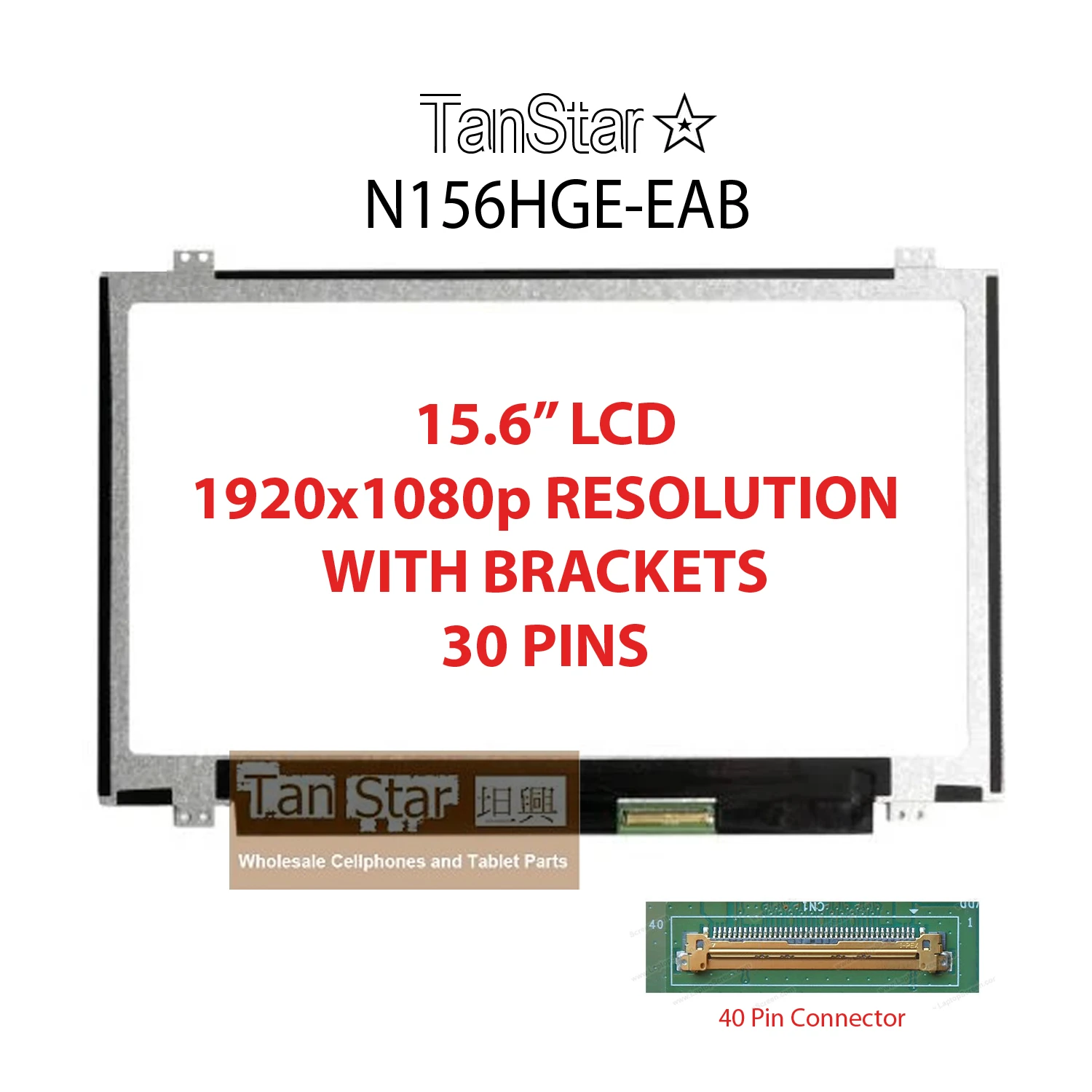 15.6" Laptop LCD Screen 1920x1080p 30 Pins with Brackets N156HGE-EAB