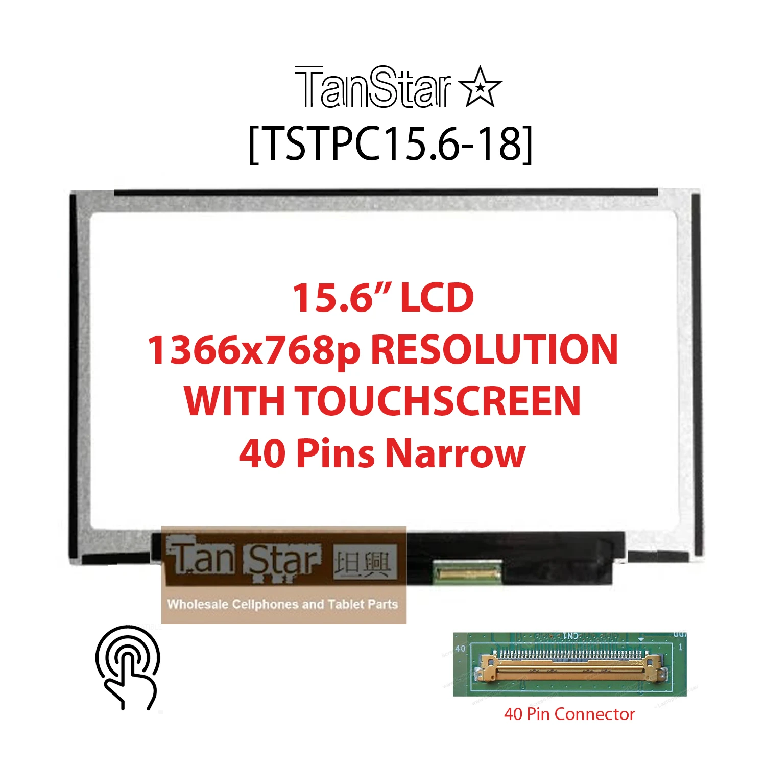 15.6" Laptop LCD Screen 1366x768p 40 Pins Narrow with Touch Screen [TSTPC15.6-18]