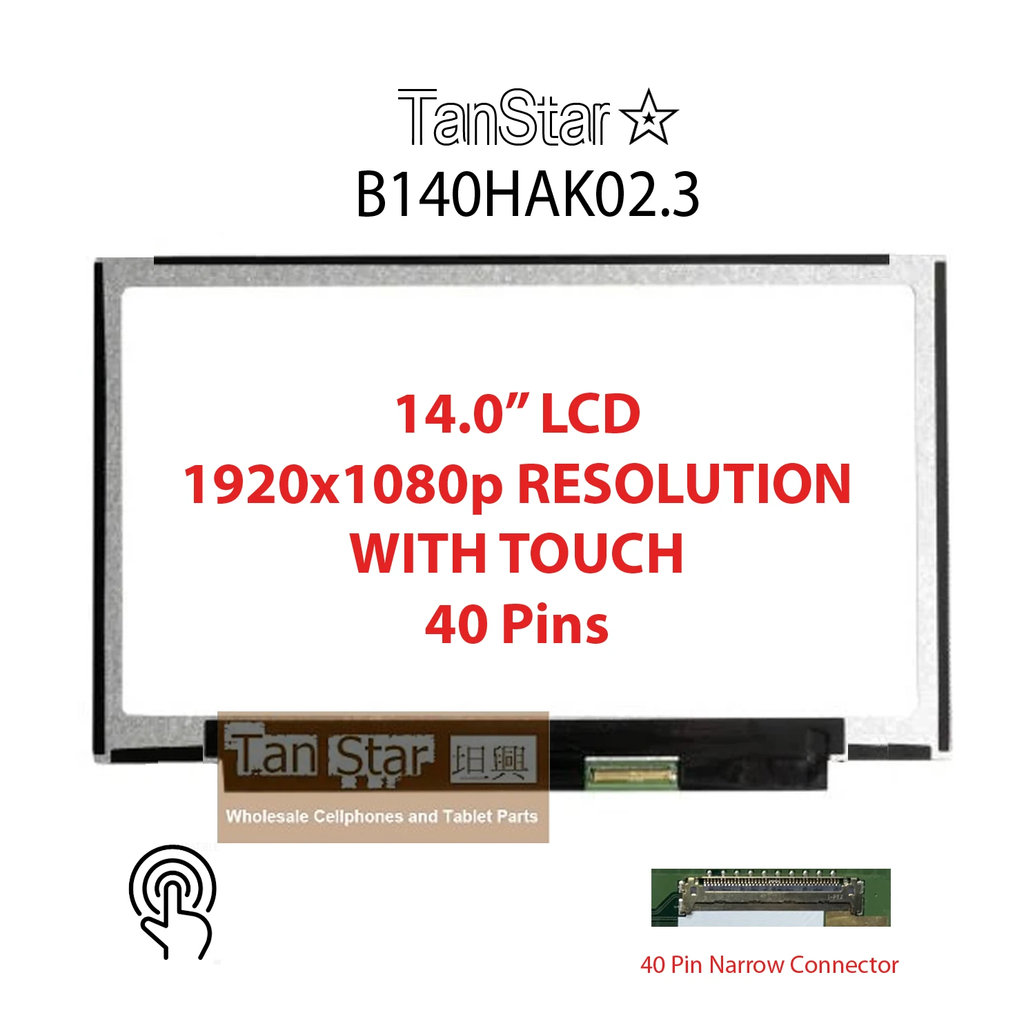 14.0" Laptop LCD Screen 1920x1080p 40 Pin EDP Narrow Connector with Touch B140HAK02.3