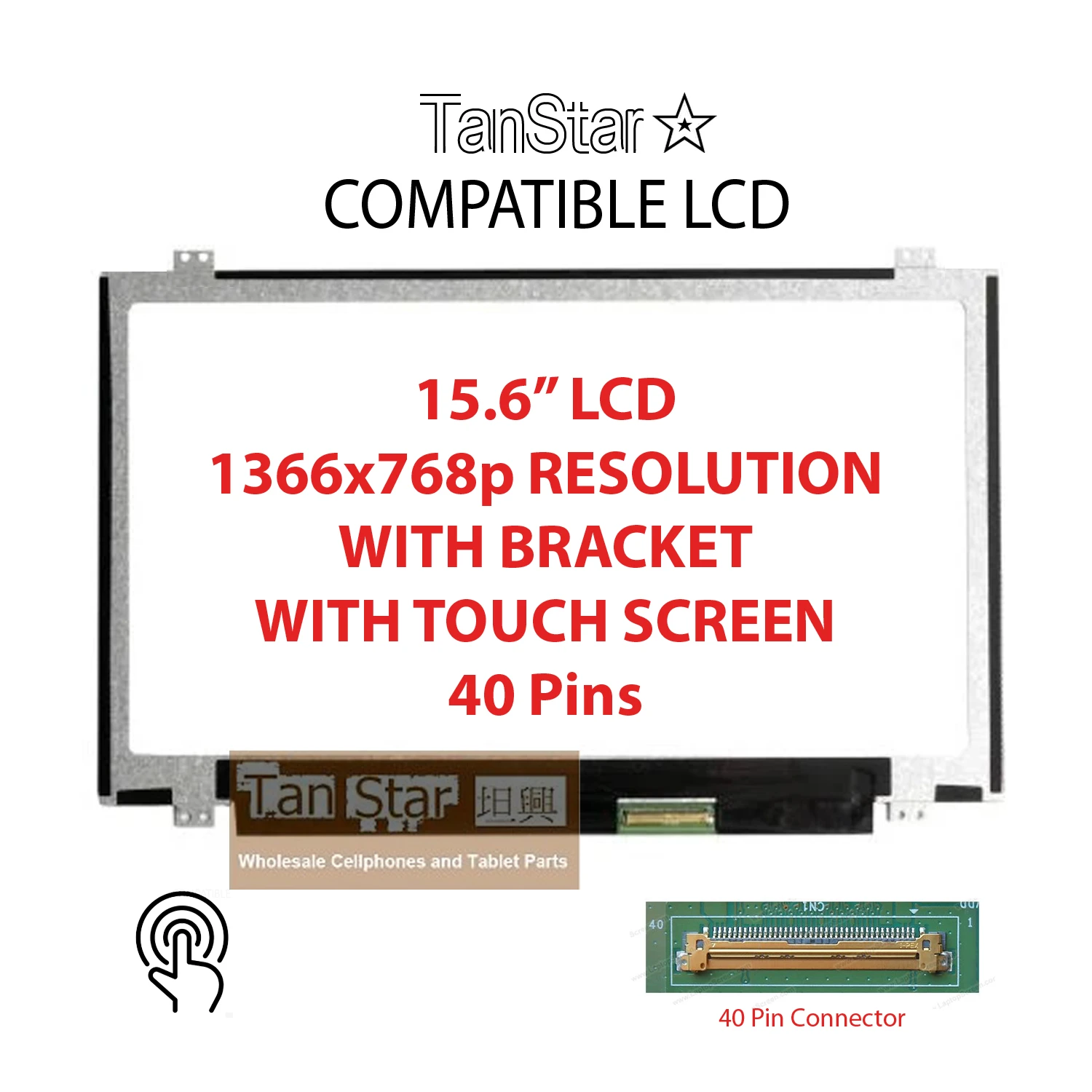 15.6" Laptop LCD Screen 1366x768p 40 Pins with Touch Screen with Brackets [TSTPC15.6-06]